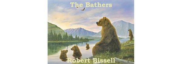 Robert Bissell: "Bears" Thinking About!