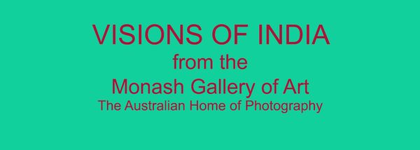 Visions of India from the Monash Gallery of Art