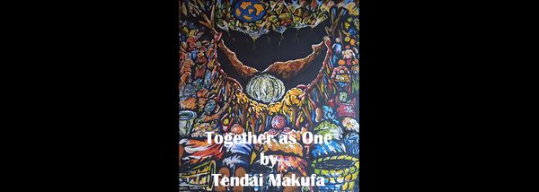 "Together as One" by Tendai Makufa
