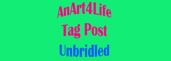 Introducing the AnArt4Life Tag: Unbridled