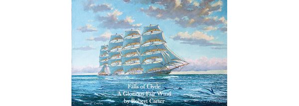 Falls of Clyde – A Glorious Fair Wind by Robert Carter