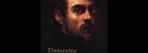 Tintoretto – The Rebel of Venice