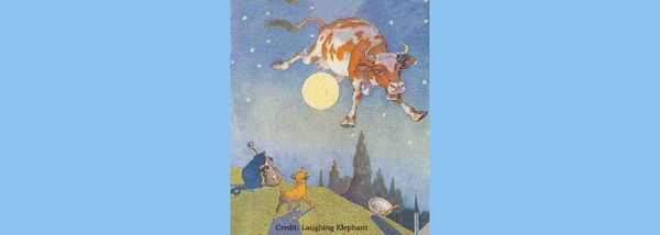 The Cow Jumped Over the Moon and...