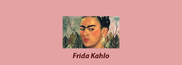 Frida Kahlo Part One