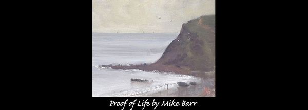 Monday's Feature Art Work: Proof of Life by Mike Barr