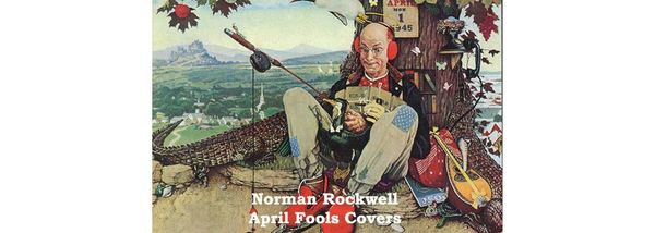Norman Rockwell’s April Fools Covers